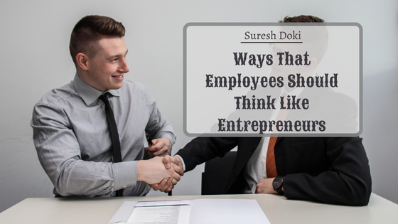 Ways That Employees Should Think Like Entrepreneurs